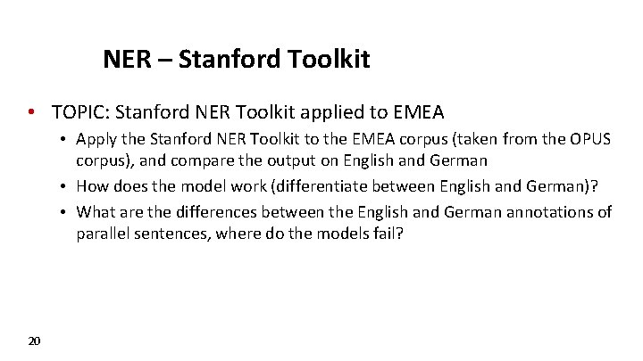 NER – Stanford Toolkit • TOPIC: Stanford NER Toolkit applied to EMEA • Apply