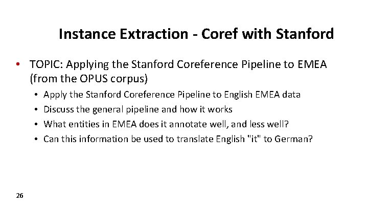 Instance Extraction - Coref with Stanford • TOPIC: Applying the Stanford Coreference Pipeline to