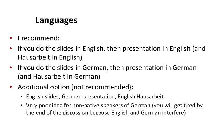 Languages • I recommend: • If you do the slides in English, then presentation