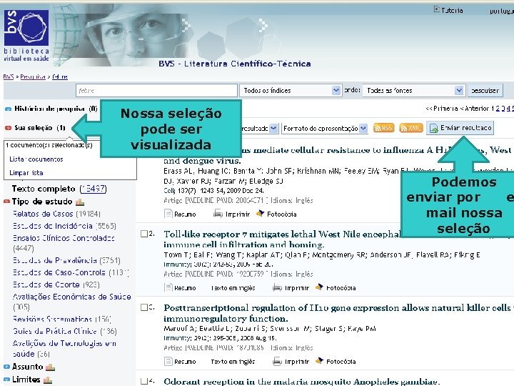 Nossa seleção pode ser visualizada Podemos enviar por e mail nossa seleção 