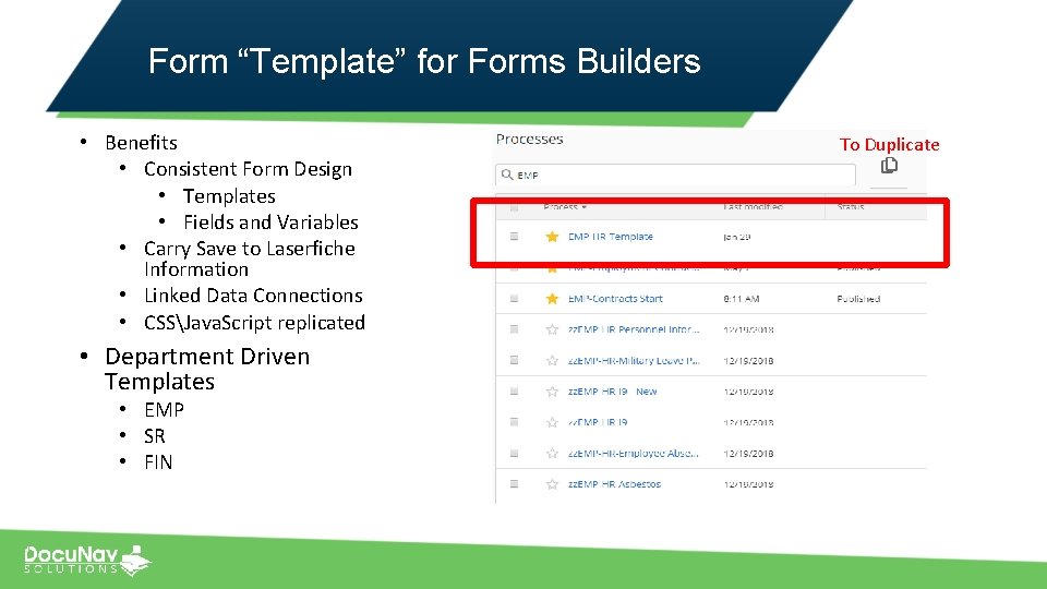 Form “Template” for Forms Builders • Benefits • Consistent Form Design • Templates •