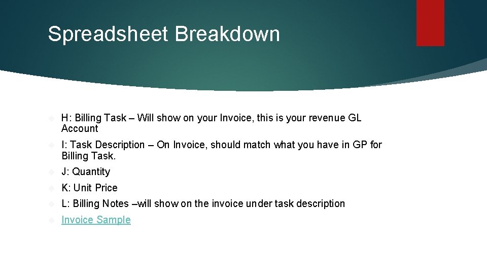 Spreadsheet Breakdown H: Billing Task – Will show on your Invoice, this is your