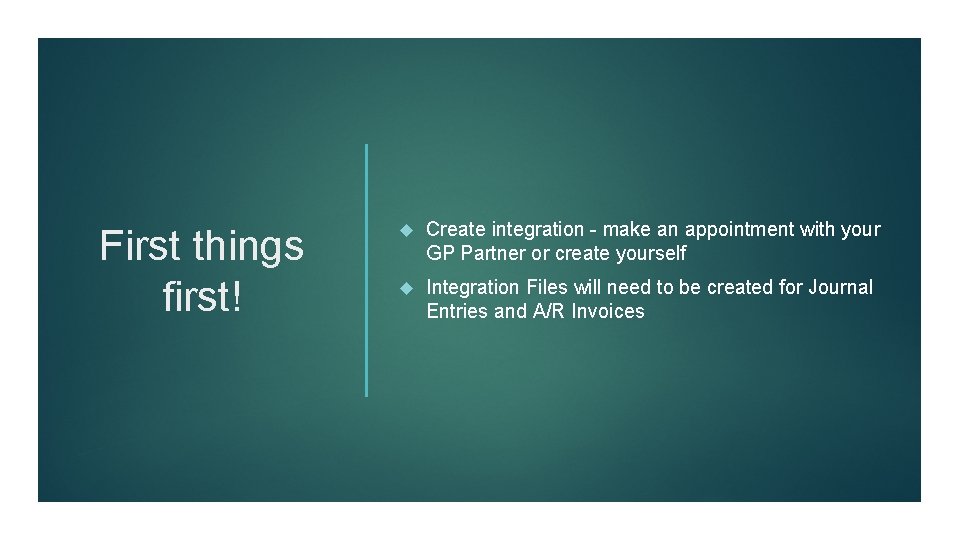 First things first! Create integration - make an appointment with your GP Partner or