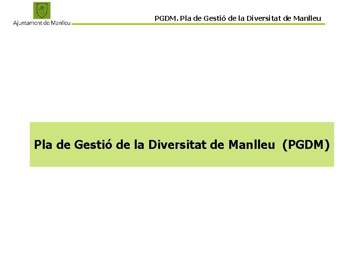 PGDM. Pla de Gestió de la Diversitat de Manlleu (PGDM) 