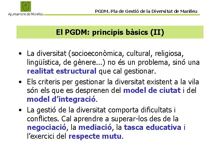 PGDM. Pla de Gestió de la Diversitat de Manlleu El PGDM: principis bàsics (II)