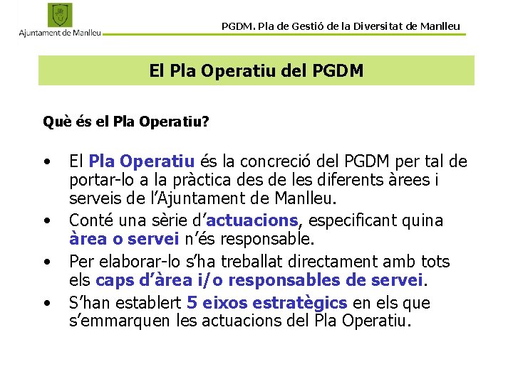 PGDM. Pla de Gestió de la Diversitat de Manlleu El Pla Operatiu del PGDM