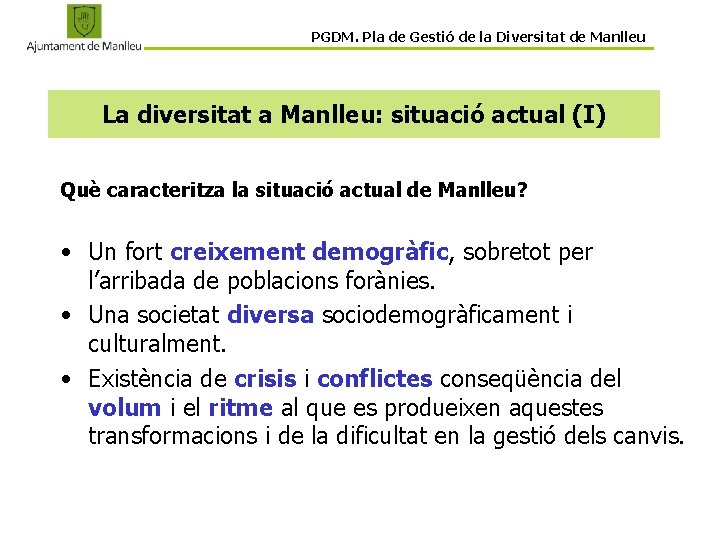 PGDM. Pla de Gestió de la Diversitat de Manlleu La diversitat a Manlleu: situació