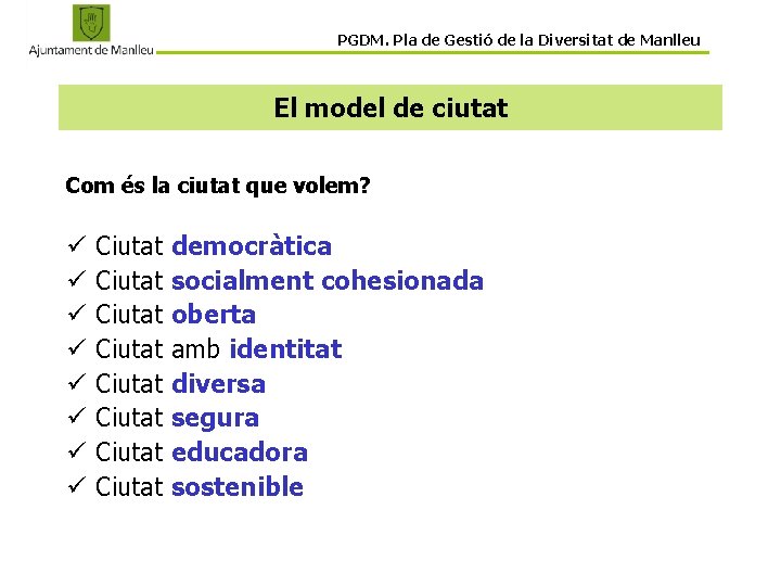 PGDM. Pla de Gestió de la Diversitat de Manlleu El model de ciutat Com