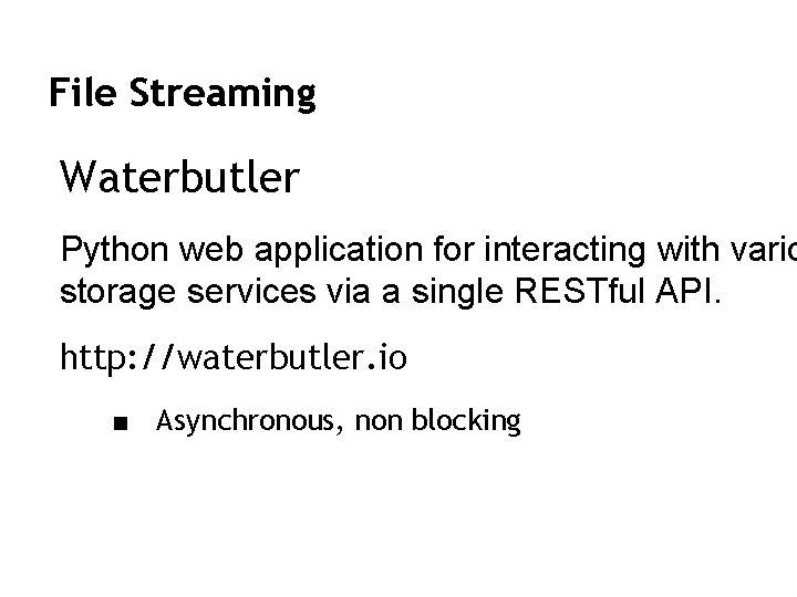 File Streaming Waterbutler Python web application for interacting with vario storage services via a