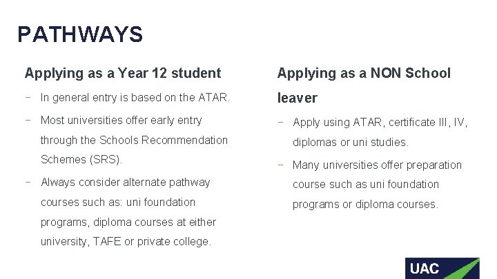 PATHWAYS Applying as a Year 12 student Applying as a NON School − In