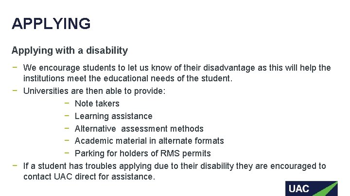 APPLYING Applying with a disability − We encourage students to let us know of