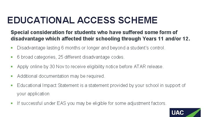 EDUCATIONAL ACCESS SCHEME Special consideration for students who have suffered some form of disadvantage