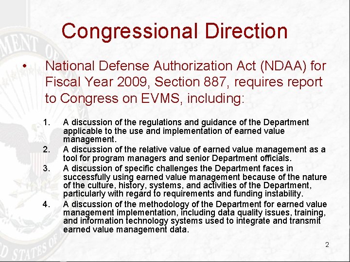 Congressional Direction • National Defense Authorization Act (NDAA) for Fiscal Year 2009, Section 887,