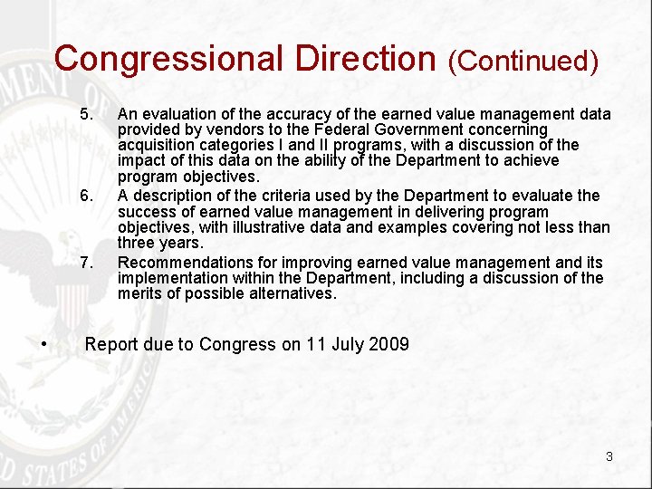 Congressional Direction (Continued) 5. 6. 7. • An evaluation of the accuracy of the