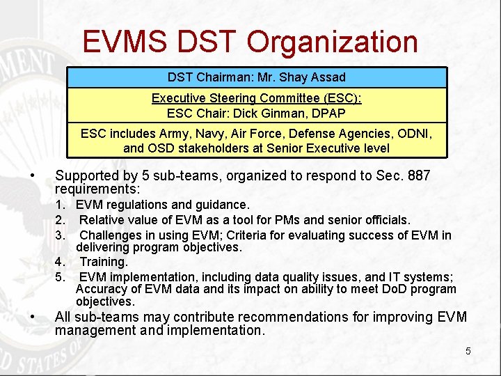 EVMS DST Organization DST Chairman: Mr. Shay Assad Executive Steering Committee (ESC): ESC Chair: