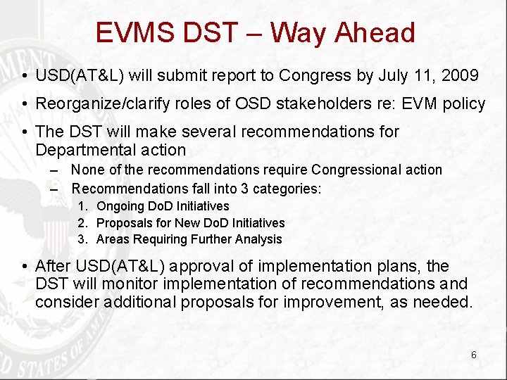 EVMS DST – Way Ahead • USD(AT&L) will submit report to Congress by July