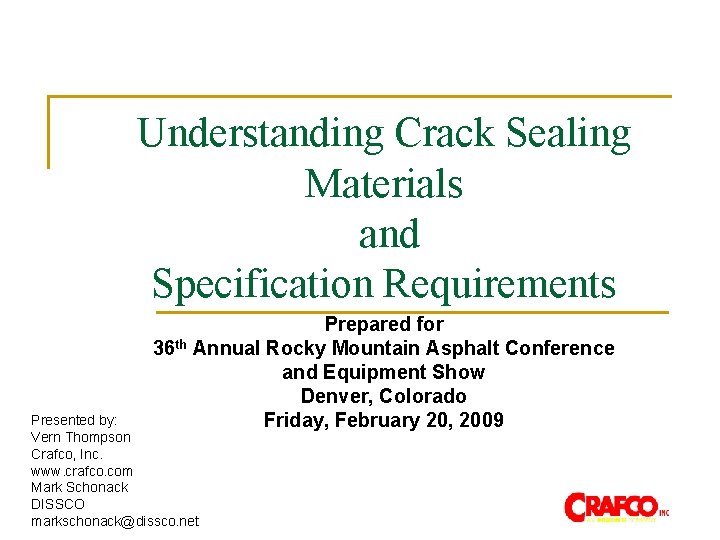 Understanding Crack Sealing Materials and Specification Requirements Prepared for 36 th Annual Rocky Mountain