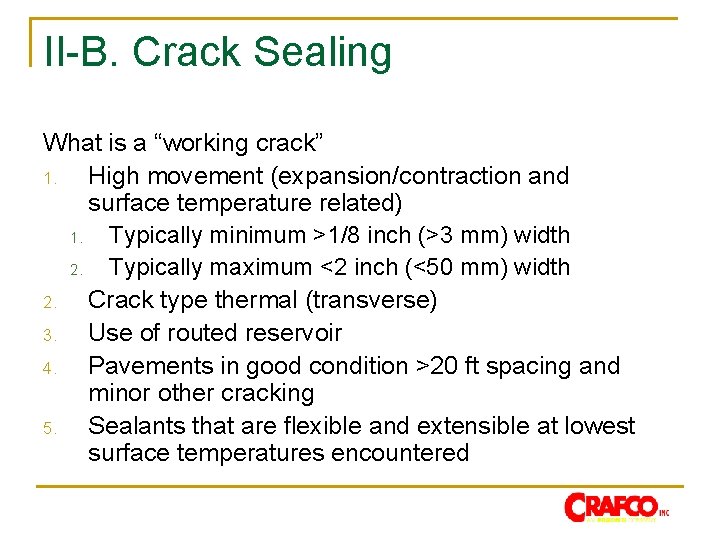 II-B. Crack Sealing What is a “working crack” 1. High movement (expansion/contraction and surface