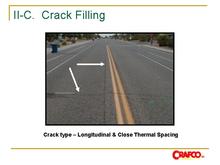 II-C. Crack Filling Crack type – Longitudinal & Close Thermal Spacing 