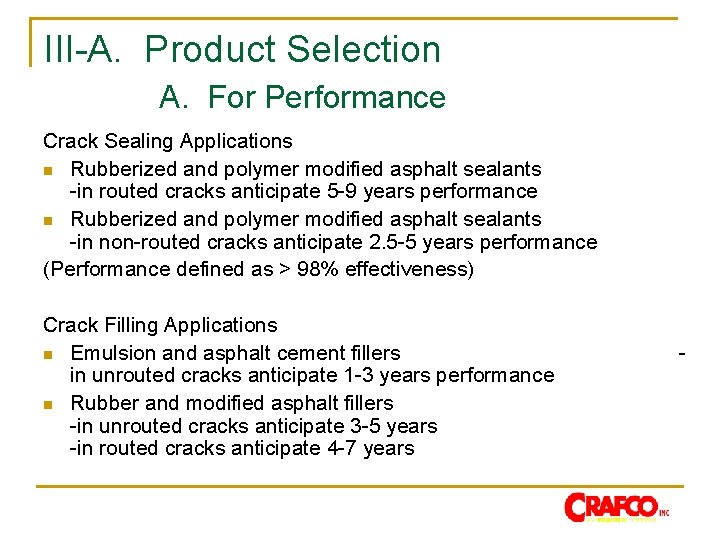 III-A. Product Selection A. For Performance Crack Sealing Applications n Rubberized and polymer modified