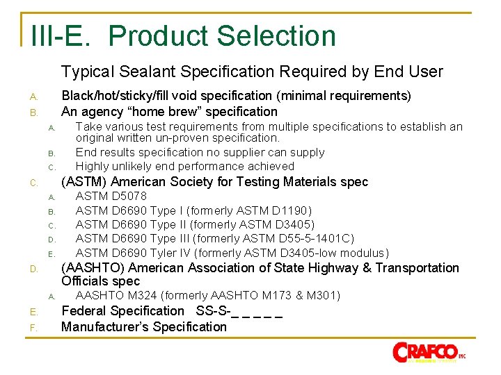 III-E. Product Selection Typical Sealant Specification Required by End User Black/hot/sticky/fill void specification (minimal