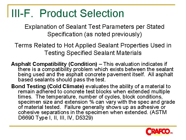 III-F. Product Selection Explanation of Sealant Test Parameters per Stated Specification (as noted previously)