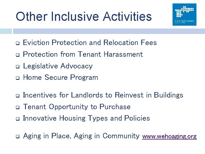 Other Inclusive Activities q q Eviction Protection and Relocation Fees Protection from Tenant Harassment