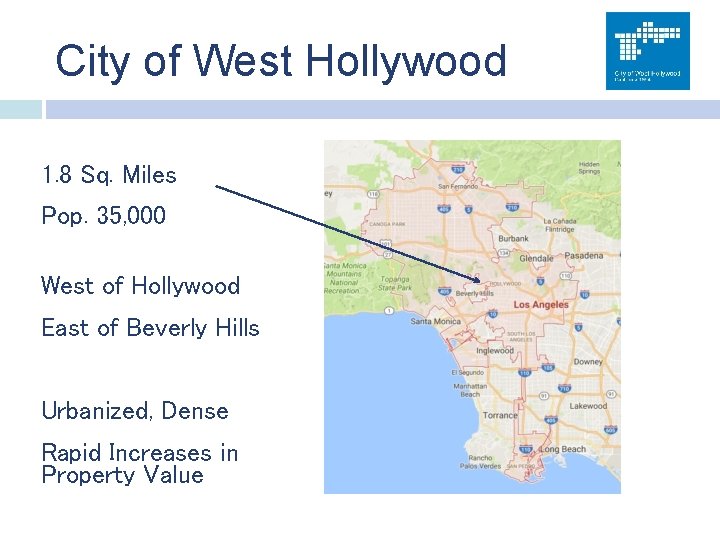 City of West Hollywood 1. 8 Sq. Miles Pop. 35, 000 West of Hollywood