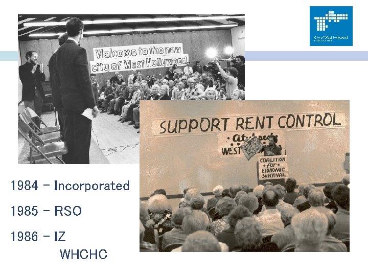 1984 – Incorporated 1985 – RSO 1986 – IZ WHCHC 