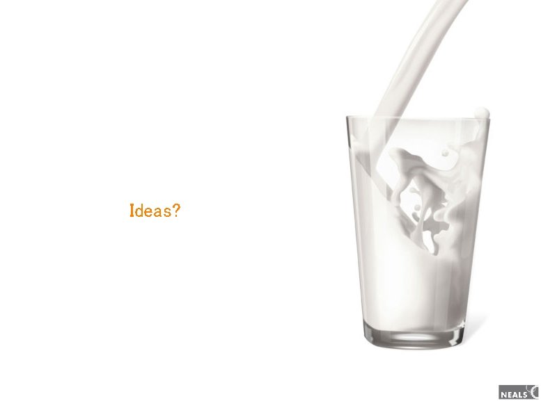 Ideas? Ideas?