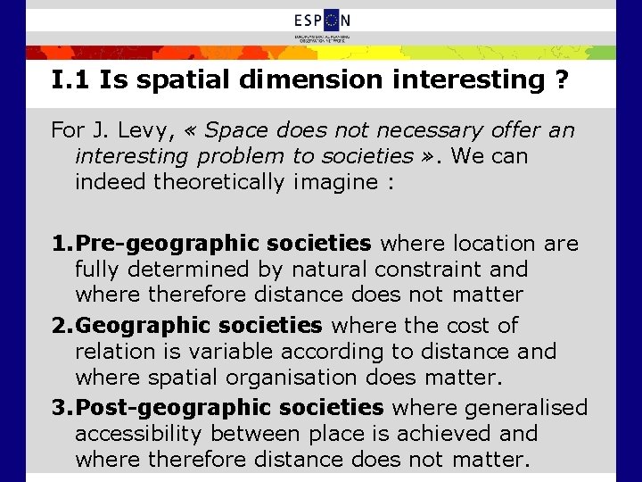 Spatial Dimension Examples SPATIAL ANALYSIS TOOLS TERRITORIAL COHESION Claude GRASLAND University