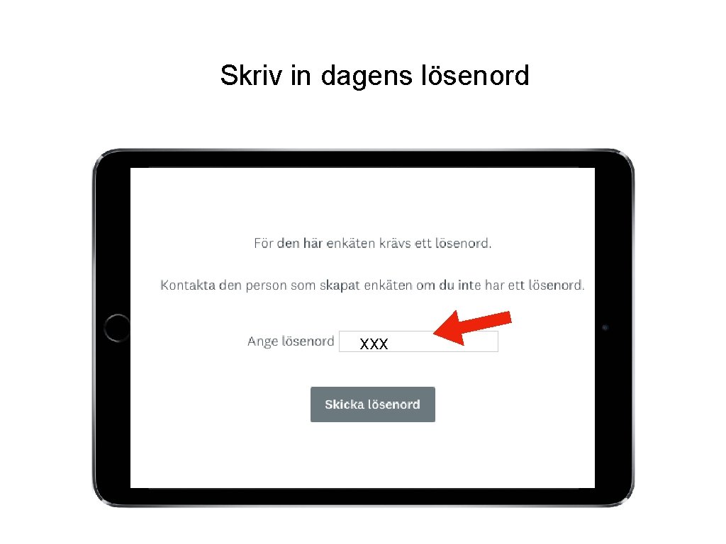 Skriv in dagens lösenord xxx XXX 