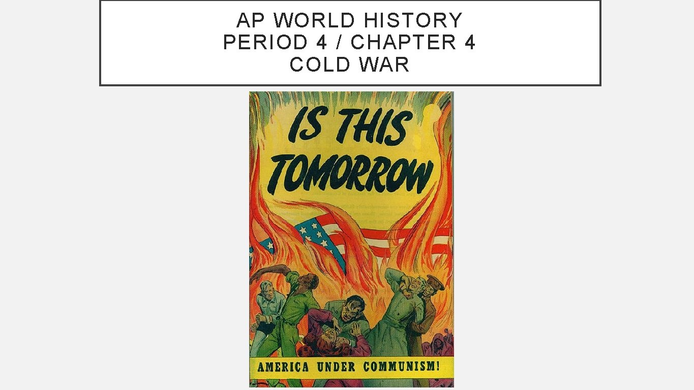 AP WORLD HISTORY PERIOD 4 CHAPTER 4 COLD