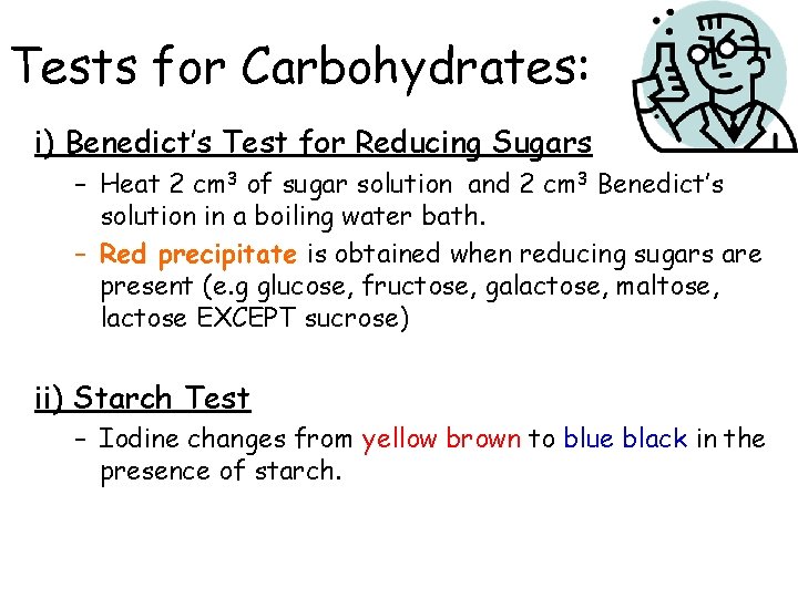 Tests for Carbohydrates: i) Benedict’s Test for Reducing Sugars – Heat 2 cm 3