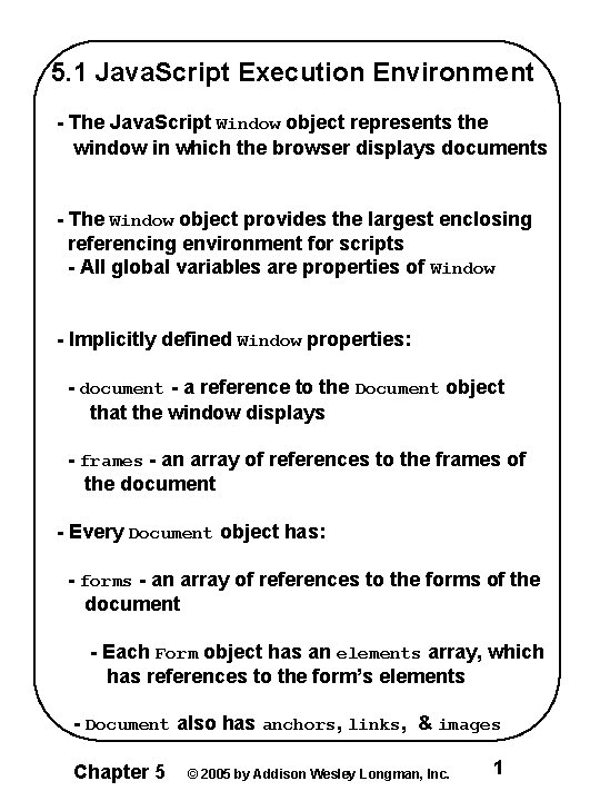 5. 1 Java. Script Execution Environment - The Java. Script Window object represents the