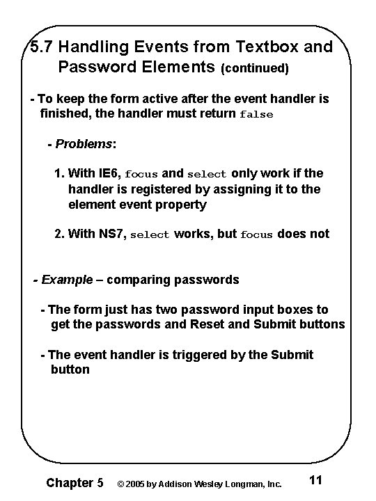 5. 7 Handling Events from Textbox and Password Elements (continued) - To keep the