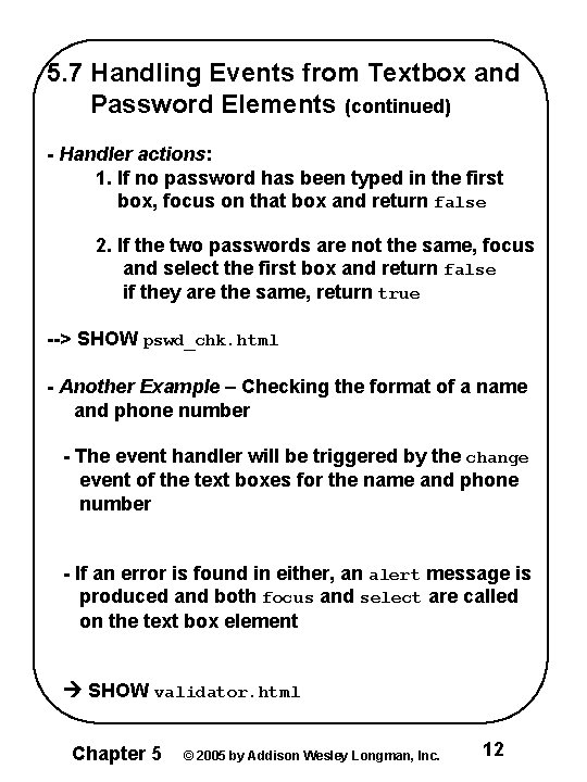 5. 7 Handling Events from Textbox and Password Elements (continued) - Handler actions: 1.