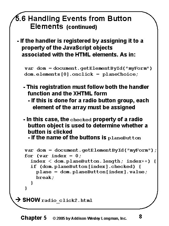 5. 6 Handling Events from Button Elements (continued) - If the handler is registered