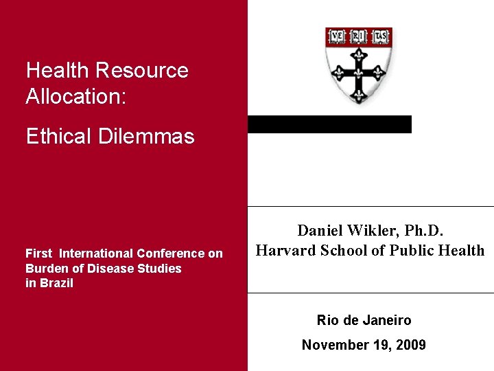 Health Resource Allocation: Ethical Issues Ethical Dilemmas in Health Research in Developing Countries First