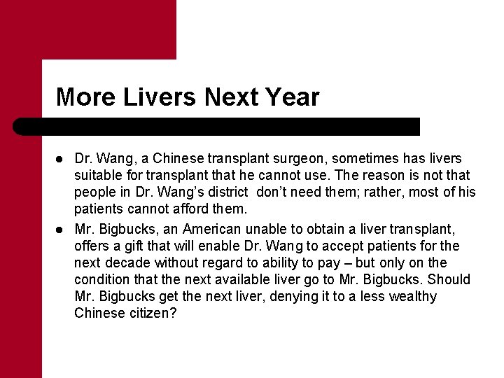 More Livers Next Year l l Dr. Wang, a Chinese transplant surgeon, sometimes has