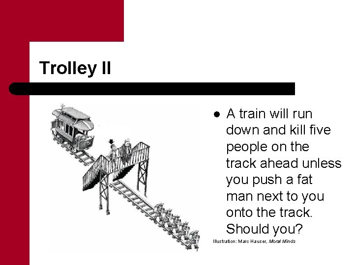 Trolley II l A train will run down and kill five people on the