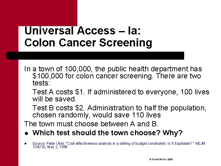 Universal Access – Ia: Colon Cancer Screening In a town of 100, 000, the