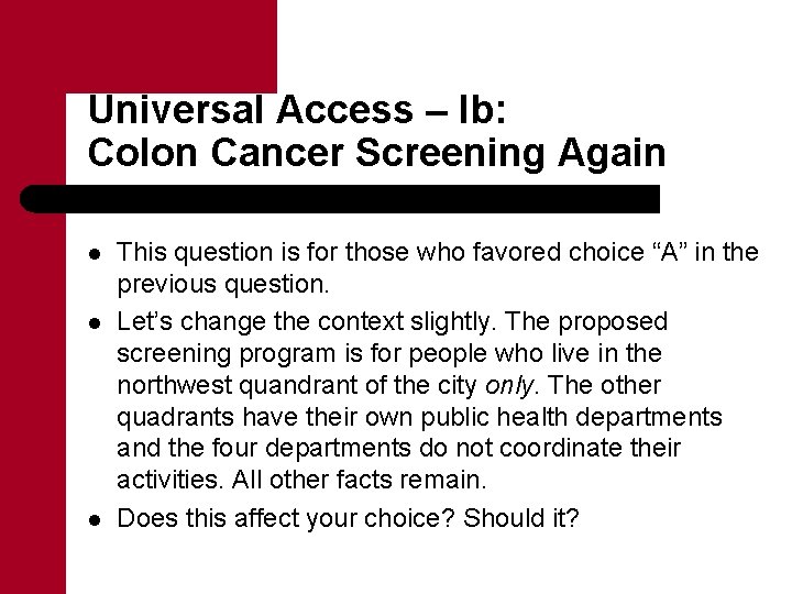 Universal Access – Ib: Colon Cancer Screening Again l l l This question is