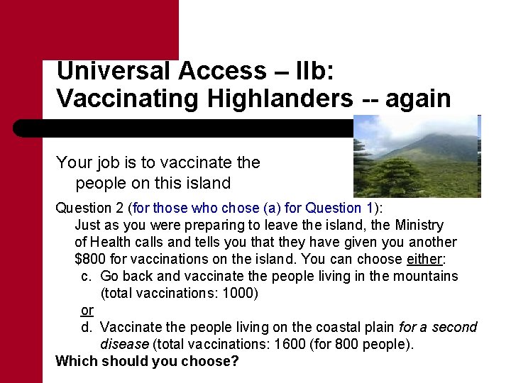 Universal Access – IIb: Vaccinating Highlanders -- again Your job is to vaccinate the