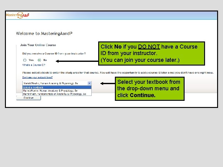 Click No if you DO NOT have a Course ID from your instructor. (You