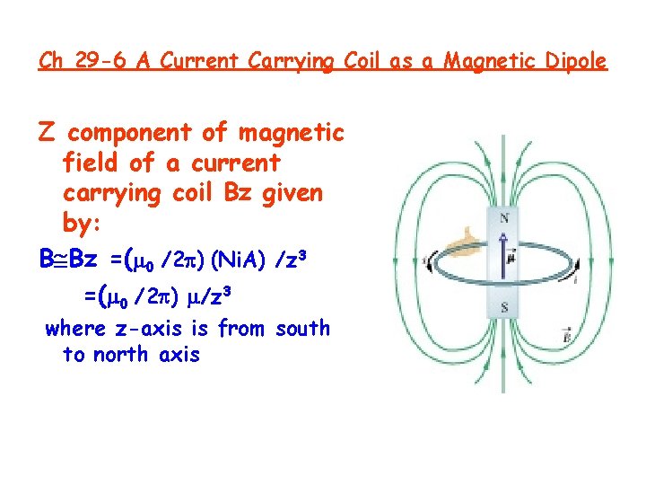 Ch 29 -6 A Current Carrying Coil as a Magnetic Dipole Z component of