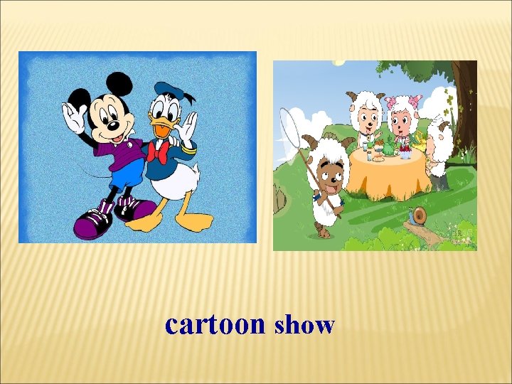 cartoon show 