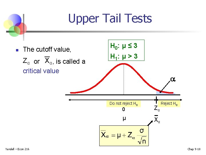 Upper Tail Tests n The cutoff value, Zα or Xα , is called a