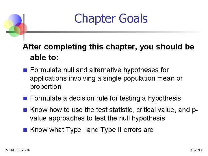 Chapter Goals After completing this chapter, you should be able to: n Formulate null