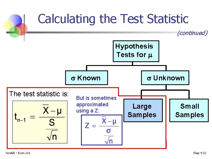 Calculating the Test Statistic (continued) Hypothesis Tests for Known The test statistic is: Yandell